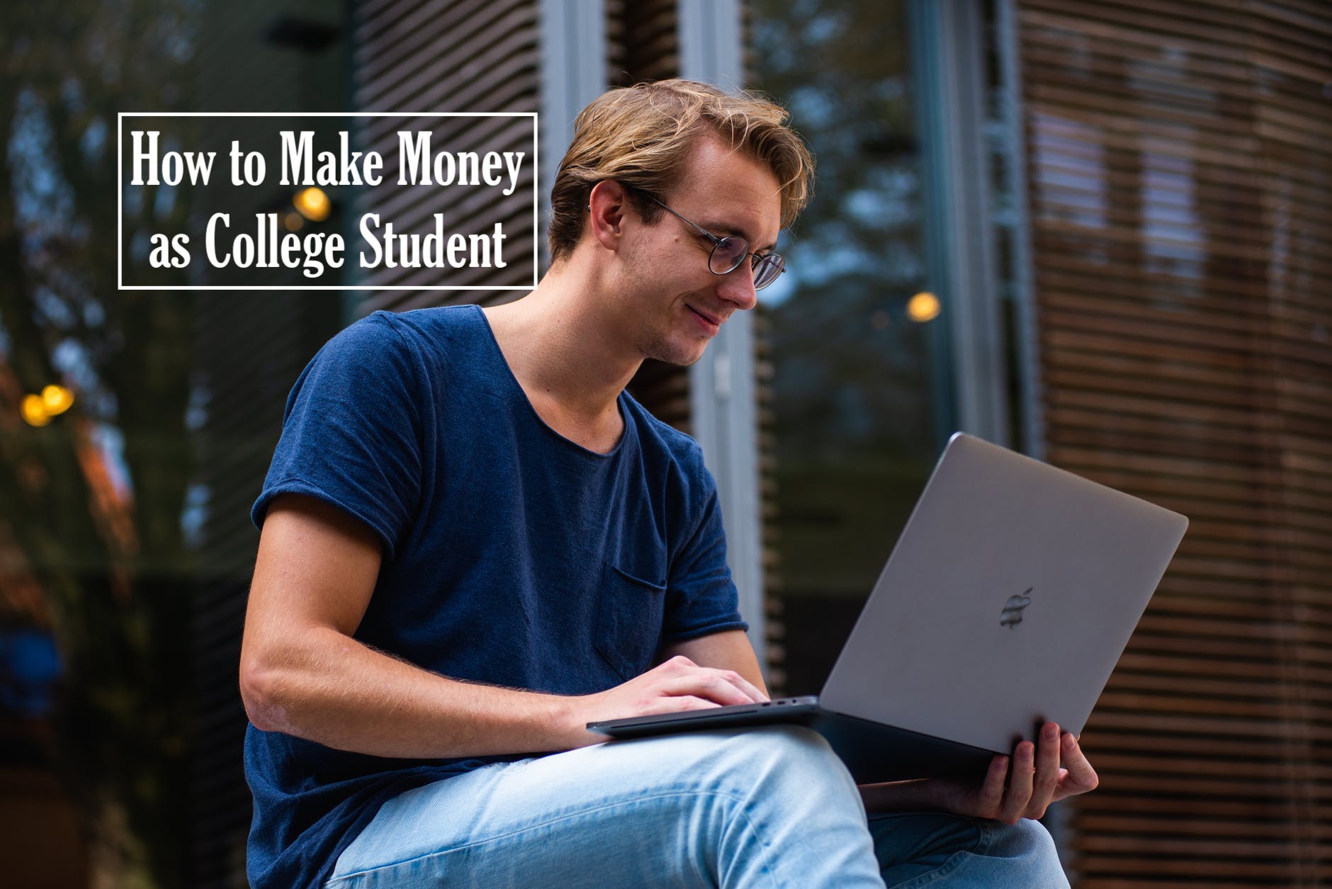 how to make money as college student