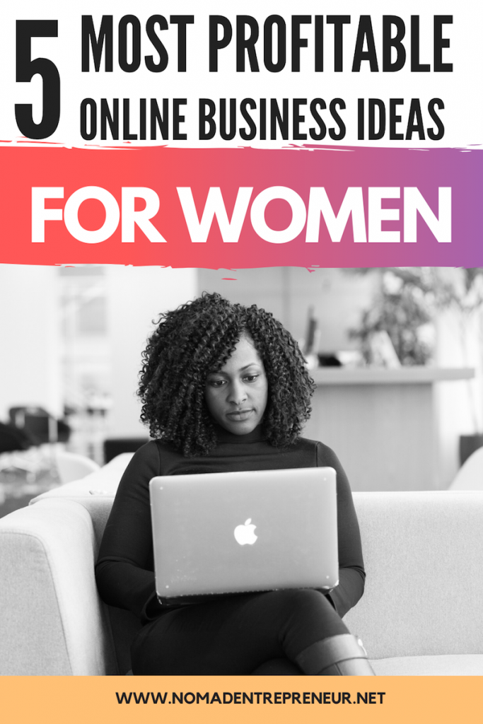 Make money online - Business ideas for women - work from home - Nomad entrepreneur