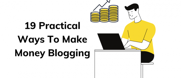 19 Practical Ways - How To Make Money Blogging - Nomad Entrepreneur