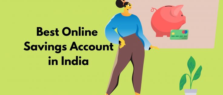 Top 7 Online Savings Account in India - Nomad Entrepreneur