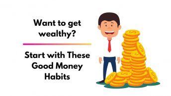 Want to get wealthy -Good Money Habits - Nomad Entrepreneur