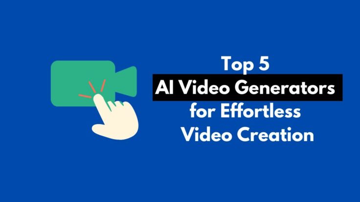 Top 5 AI Video Generators for Effortless Video Creation - Nomad Entrepreneur