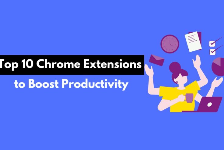 Top 10 Chrome Extensions to Boost Productivity- Nomad Entrepreneur