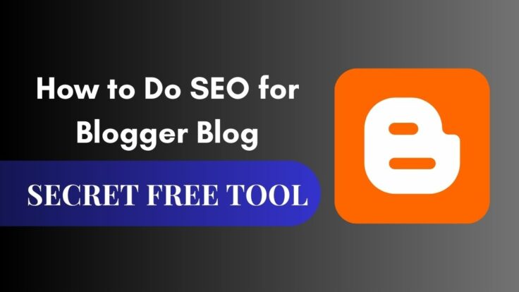 How to Do SEO for Blogger Blog - Dot SEO Tools